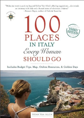 100 Places in Italy Every Woman Should Go by Susan Van Allen