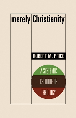 Merely Christianity: A Systemic Critique of Theology book