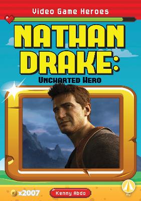 Nathan Drake: Uncharted Hero book