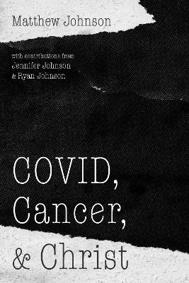 COVID, Cancer, and Christ book