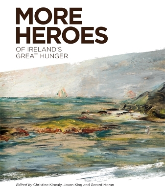 More Heroes of Ireland's Great Hunger book