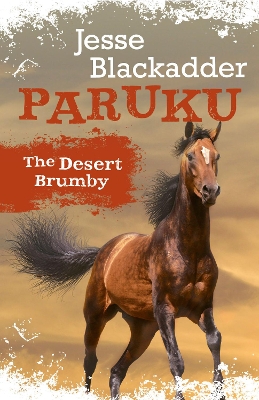 Paruku: The Desert Brumby by Jesse Blackadder