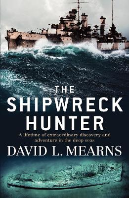 Shipwreck Hunter by David L Mearns