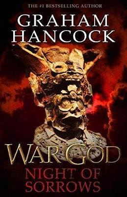 War God: Night of Sorrows by Graham Hancock