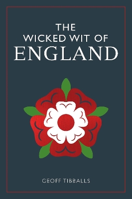 The Wicked Wit of England by Geoff Tibballs