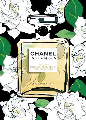 Chanel in 55 Objects: The Iconic Designer Through Her Finest Creations book