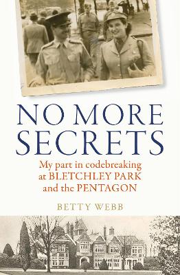 No More Secrets: My part in codebreaking at Bletchley Park and the Pentagon book