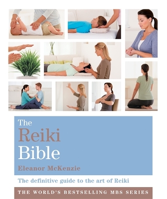 The Reiki Bible by Eleanor McKenzie