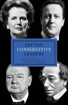British Conservative Leaders by Charles Clarke