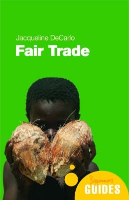 Fair Trade: A Beginner's Guide by Jacqueline DeCarlo