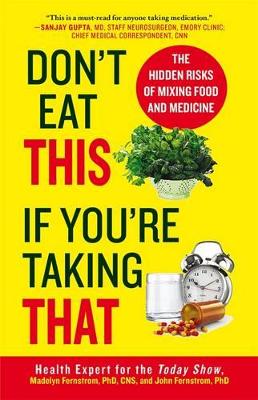 Don't Eat This If You're Taking That: The Hidden Risks of Mixing Food and Medicine book