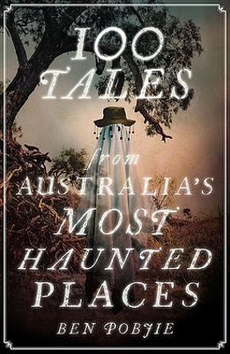 100 Tales from Australia's Most Haunted Places book