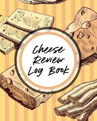 Cheese Review Log Book book