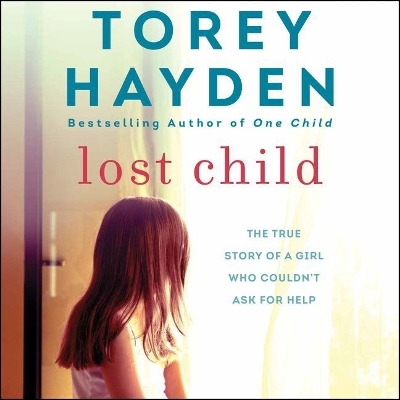 Lost Child: The True Story of a Girl Who Couldn't Ask for Help book