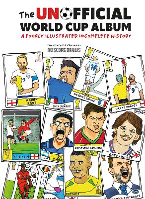 The Unofficial World Cup Album: A Poorly Illustrated Incomplete History book