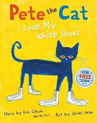 Pete the Cat: I Love My White Shoes book