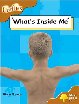 Oxford Reading Tree: Level 8: Fireflies: What's Inside Me? book