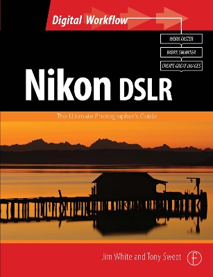 Nikon DSLR: The Ultimate Photographer's Guide by Jim White