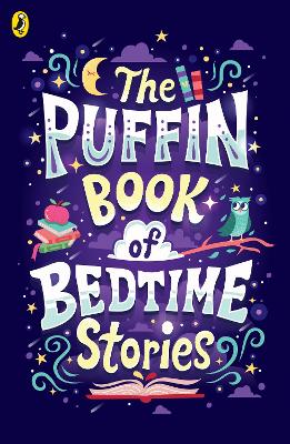 The Puffin Book of Bedtime Stories: Big Dreams for Every Child book