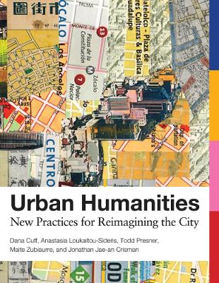 Urban Humanities: New Practices for Reimagining the City book