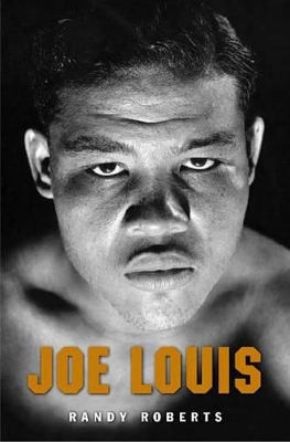 Joe Louis by Randy Roberts