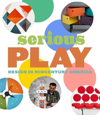 Serious Play: Design in Midcentury America book