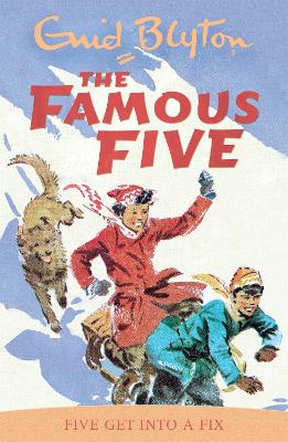 Famous Five: Five Get Into A Fix by Enid Blyton