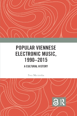 Popular Viennese Electronic Music, 1990–2015: A Cultural History book