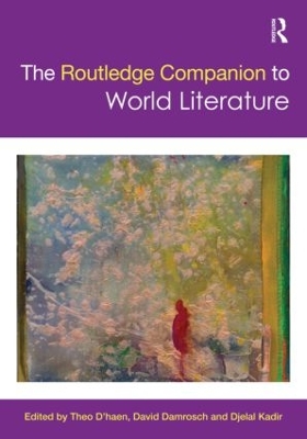 The Routledge Companion to World Literature by Theo D'haen