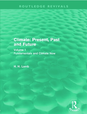 Climate: Present, Past and Future by Hubert Lamb