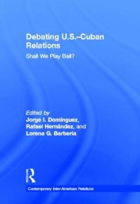 Debating U.S.-Cuban Relations by Jorge I. Dominguez