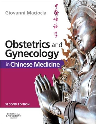 Obstetrics and Gynecology in Chinese Medicine by Giovanni Maciocia