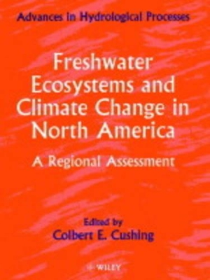 Freshwater Ecosystems and Climate Change in North America: A Regional Assessment book