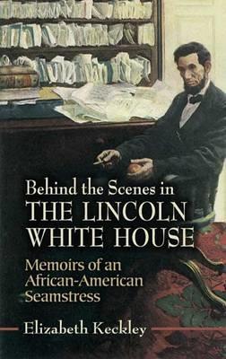 Behind the Scenes in the Lincoln White House book