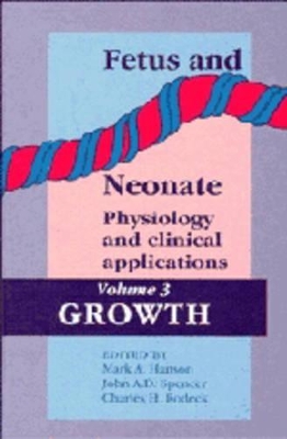 Fetus and Neonate: Physiology and Clinical Applications: Volume 3, Growth book