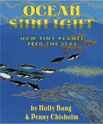 Ocean Sunlight How Plants Feed the Sea book