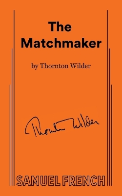 The Matchmaker by Thornton Wilder