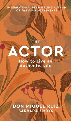 The Actor: How to Live an Authentic Life: Volume 1 book