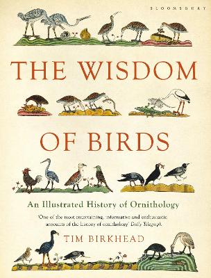 The Wisdom of Birds: An Illustrated History of Ornithology book