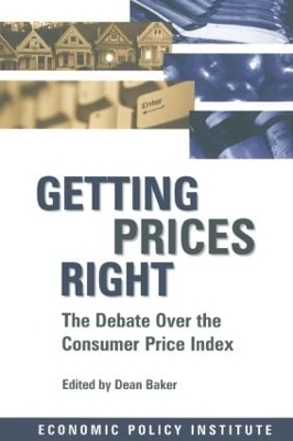 Getting Prices Right: Debate Over the Consumer Price Index by Dean Baker