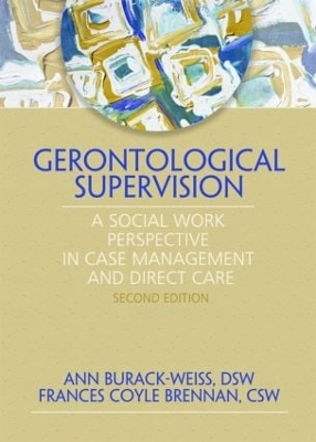 Gerontological Supervision by Ann Burack Weiss