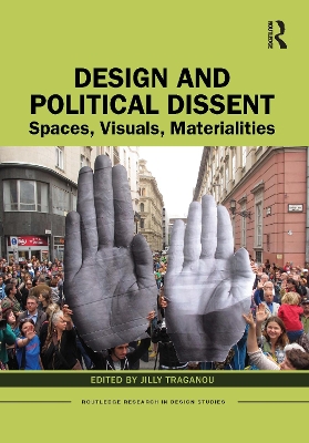 Design and Political Dissent: Spaces, Visuals, Materialities book