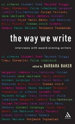 The The Way We Write: Interviews with Award-winning Writers by Barbara Baker