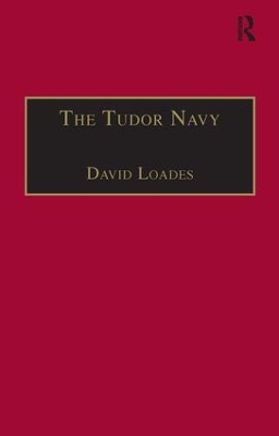The Tudor Navy: An Administrative, Political and Military History book