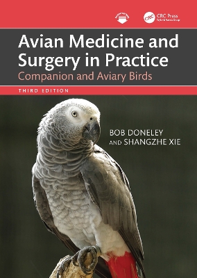 Avian Medicine and Surgery in Practice: Companion and Aviary Birds by Bob Doneley