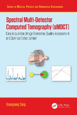 Spectral Multi-Detector Computed Tomography (sMDCT): Data Acquisition, Image Formation, Quality Assessment and Contrast Enhancement book