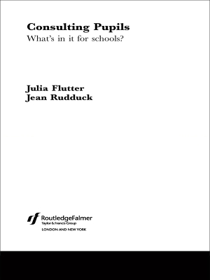 Consulting Pupils: What's In It For Schools? book