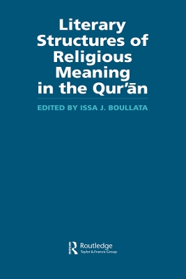 Literary Structures of Religious Meaning in the Qu'ran by Issa J Boullata