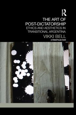 The Art of Post-Dictatorship by Vikki Bell