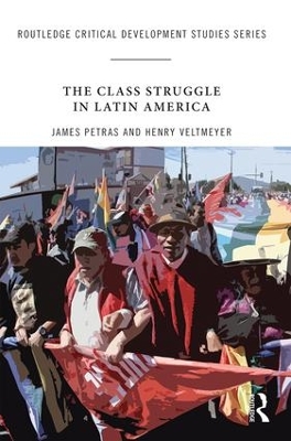 The Class Struggle in Latin America by James Petras
